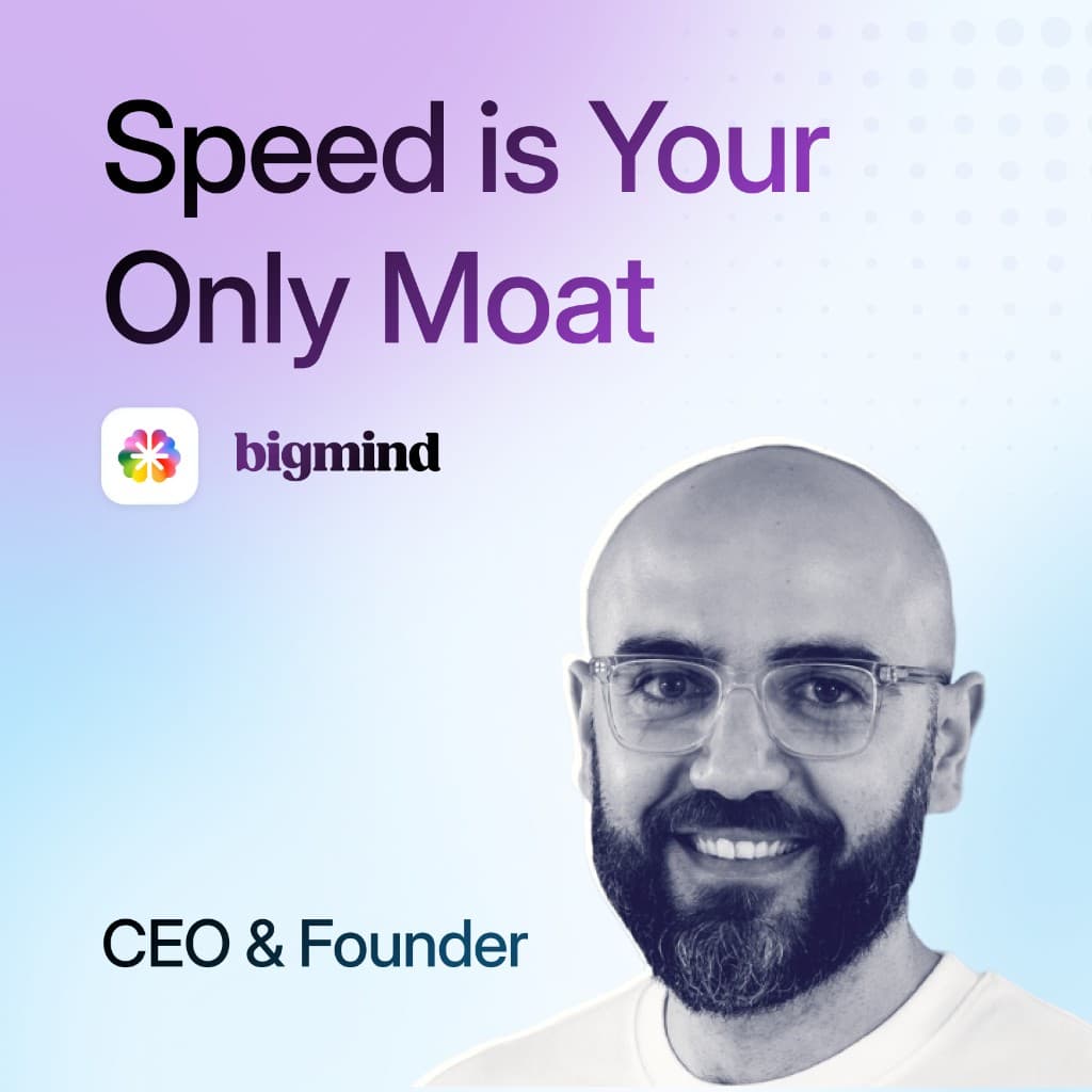 Speed is Your Only Moat